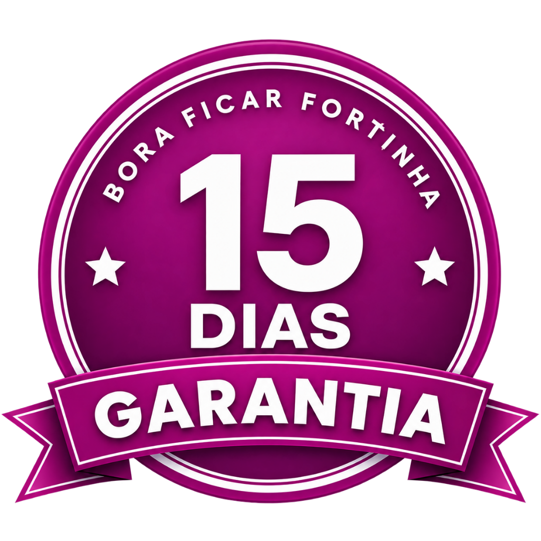 Garantia de 15 dias BoraFicarFortinha